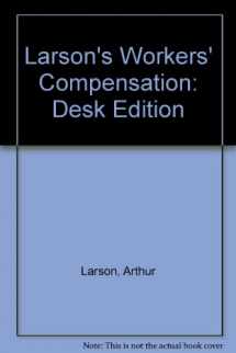 9780820513478-0820513474-Larson's Workmen's Compensation: Desk Edition