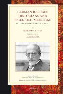 9789004184046-900418404X-German Refugee Historians and Friedrich Meinecke: Letters and Documents, 1910-1977 (Studies in Central European Histories, 49)