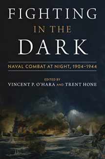9781682477809-1682477800-Fighting in the Dark: Naval Combat at Night: 1904-1944