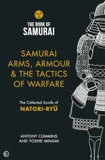 9781786781734-1786781735-Samurai Arms, Armour & the Tactics of Warfare: The Collected Scrolls of Natori-Ryu (Book of Samurai)