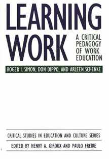 9780897892407-0897892402-Learning Work: A Critical Pedagogy of Work Education (Critical Studies in Education and Culture Series)