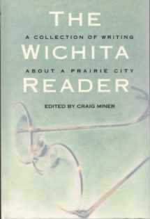 9781880652138-1880652137-The Wichita Reader: A Collection of Writing About a Prairie City