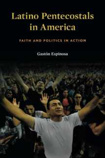 9780674970915-0674970918-Latino Pentecostals in America: Faith and Politics in Action