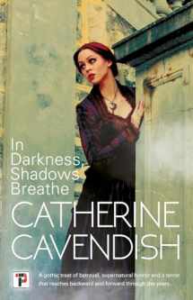 9781787585539-1787585530-In Darkness, Shadows Breathe (Fiction Without Frontiers)