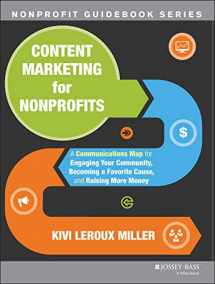 9781118444023-1118444027-Content Marketing for Nonprofits: A Communications Map for Engaging Your Community, Becoming a Favorite Cause, and Raising More Money