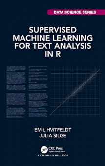9780367554194-0367554194-Supervised Machine Learning for Text Analysis in R (Chapman & Hall/CRC Data Science Series)