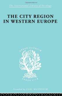 9780415177085-0415177081-The City Region in Western Europe (International Library of Sociology)