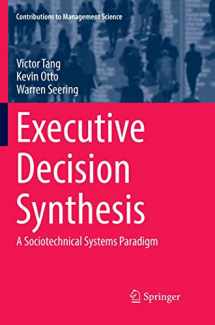 9783030096830-3030096831-Executive Decision Synthesis: A Sociotechnical Systems Paradigm (Contributions to Management Science)