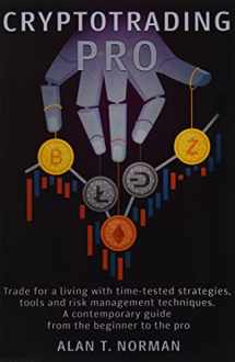 9781790777501-179077750X-CRYPTOTRADING PRO: Trade for a Living with Time-tested Strategies, Tools and Risk Management Techniques, Contemporary Guide from the Beginner to the Pro