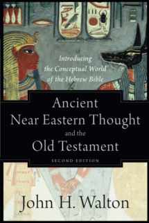 9781540960214-1540960218-Ancient Near Eastern Thought and the Old Testament: Introducing the Conceptual World of the Hebrew Bible