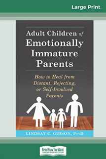 9780369312983-0369312988-Adult Children of Emotionally Immature Parents: How to Heal from Distant, Rejecting, or Self-Involved Parents (16pt Large Print Edition)