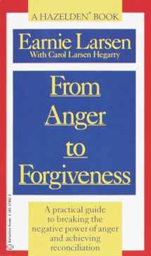 9780345379825-0345379829-From Anger to Forgiveness: A Practical Guide to Breaking the Negative Power of Anger and Achieving Reconciliation