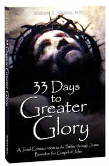 9781596145139-1596145137-33 Days to Greater Glory: A Total Consecration to the Father Through Jesus Based on the Gospel of John