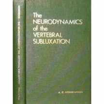 9780912760551-0912760559-Neurodynamics of Vertebral Subluxation