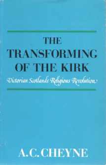 9780715205457-0715205455-The transforming of the kirk: Victorian Scotland's religious revolution