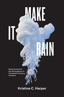 9780226437231-022643723X-Make It Rain: State Control of the Atmosphere in Twentieth-Century America