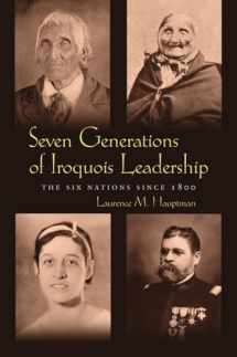 9780815631897-0815631898-Seven Generations of Iroquois Leadership: The Six Nations since 1800 (The Iroquois and Their Neighbors)