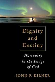 9780802867643-0802867642-Dignity and Destiny: Humanity in the Image of God
