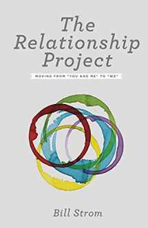 9780834132498-0834132494-The Relationship Project: Moving from You and Me" to "We""