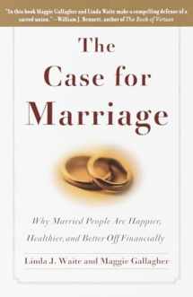 9780767906326-0767906322-The Case for Marriage: Why Married People are Happier, Healthier and Better Off Financially