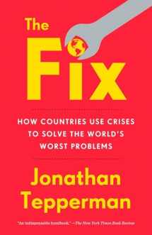 9781101903001-1101903007-The Fix: How Countries Use Crises to Solve the World's Worst Problems
