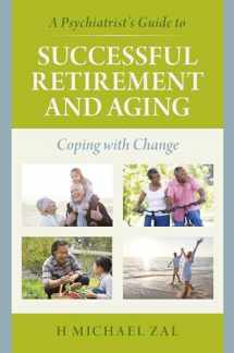 9781442251236-1442251239-A Psychiatrist's Guide to Successful Retirement and Aging: Coping with Change