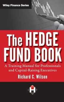 9780470520635-0470520639-The Hedge Fund Book: A Training Manual for Professionals and Capital-Raising Executives