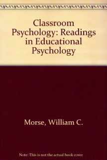 9780673050298-0673050297-Classroom Psychology: Readings in Educational Psychology