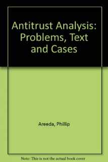 9780735511064-0735511063-Antitrust Analysis: Problems, Text and Cases