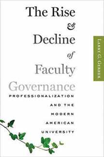9781421414621-1421414627-The Rise and Decline of Faculty Governance: Professionalization and the Modern American University