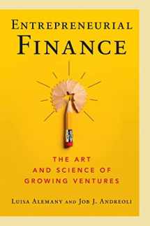 9781108421355-1108421350-Entrepreneurial Finance: The Art and Science of Growing Ventures
