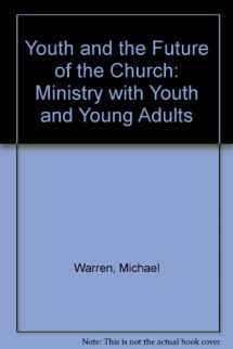 9780866839174-0866839178-Youth and the Future of the Church: Ministry With Youth and Young Adults