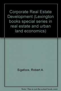 9780669006445-0669006440-Corporate real estate development (Lexington Books special series in real estate and urban land economics)