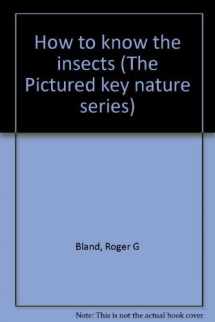 9780697047533-0697047539-How to know the insects (The Pictured key nature series)