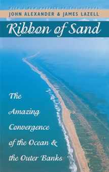 9780807848746-0807848743-Ribbon of Sand: The Amazing Convergence of the Ocean and the Outer Banks