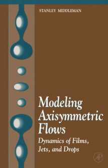 9780123886941-0123886945-Modeling Axisymmetric Flows: Dynamics of Films, Jets, and Drops