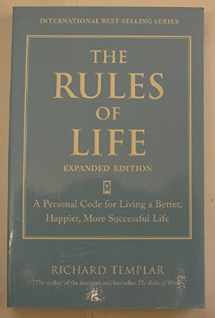 9780132485562-0132485567-Rules of Life, Expanded Edition, The: A Personal Code for Living a Better, Happier, More Successful Life (Richard Templar's Rules)