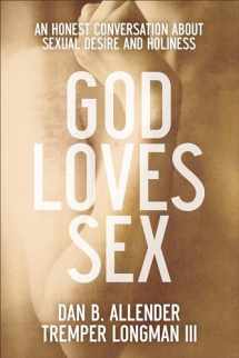 9780801015663-0801015669-God Loves Sex: An Honest Conversation about Sexual Desire and Holiness