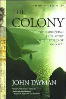 9780743233019-0743233018-The Colony: The Harrowing True Story Of The Exiles Of Molokai