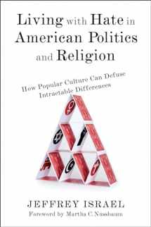9780231190176-0231190174-Living with Hate in American Politics and Religion: How Popular Culture Can Defuse Intractable Differences