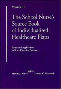 9780962481444-0962481440-The School Nurse's Source Book of Individualized Healthcare Plans: Volume 2