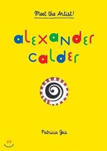 9781616892258-1616892250-Alexander Calder: Meet the Artist