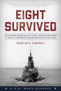 9781493032853-1493032852-Eight Survived: The Harrowing Story Of The USS Flier And The Only Downed World War II Submariners To Survive And Evade Capture