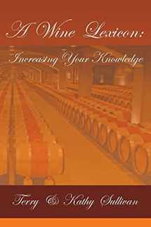 9780998338002-0998338001-A Wine Lexicon: Increasing Your Knowledge