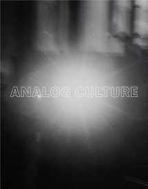 9780300233032-0300233035-Analog Culture: Printer's Proofs from the Schneider/Erdman Photography Lab, 1981–2001