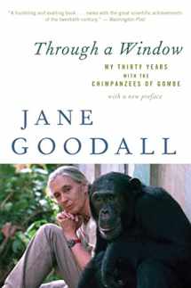 9780547336954-0547336950-Through A Window: My Thirty Years with the Chimpanzees of Gombe