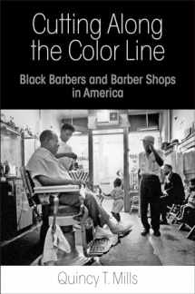 9780812245417-0812245415-Cutting Along the Color Line: Black Barbers and Barber Shops in America