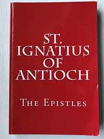9781478123200-1478123206-St. Ignatius of Antioch: The Epistles
