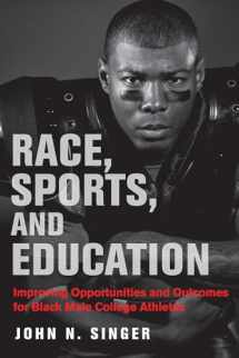 9781682534090-168253409X-Race, Sports, and Education: Improving Opportunities and Outcomes for Black Male College Athletes (Race and Education)