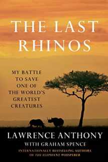 9781250031693-1250031699-The Last Rhinos: My Battle to Save One of the World's Greatest Creatures